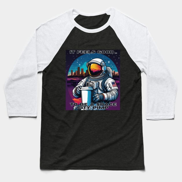 Space City Pimp 2 Baseball T-Shirt by SpeedyXGumbino